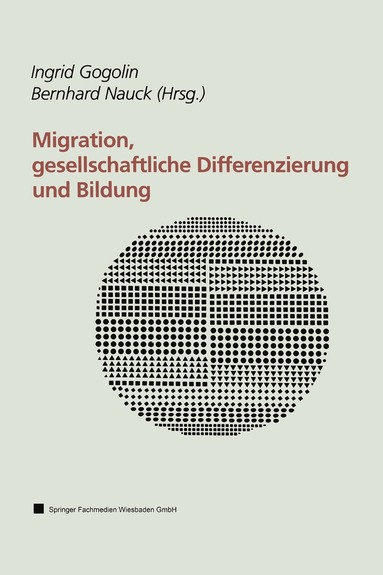 Ingrid Gogolin, Bernahrd Nauck - Migration, gesellschaftliche Differenzierung und Bildung, Häftad