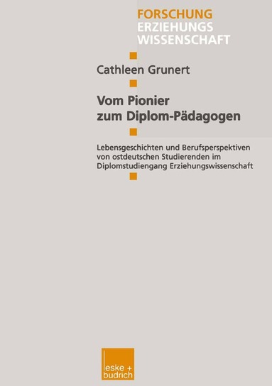 Cathleen Grunert - Vom Pionier zum Diplom-Pädagogen, Häftad