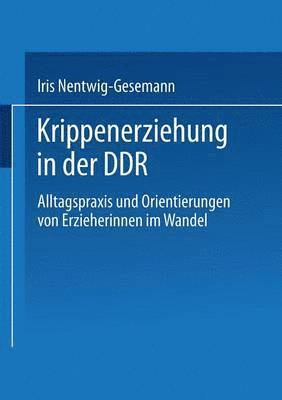 Iris Nentwig-Gesemann - Krippenerziehung in der DDR, Häftad