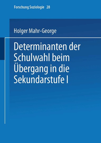 Holger Mahr-George - Determinanten der Schulwahl beim Übergang in die Sekundarstufe I, Häftad
