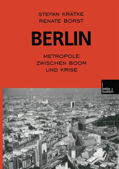 Stefan Krätke, Renate Borst - Berlin: Metropole zwischen Boom und Krise, Häftad