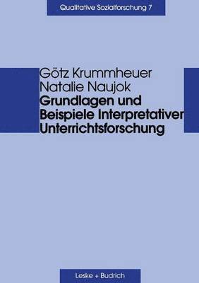 bokomslag Grundlagen und Beispiele Interpretativer Unterrichtsforschung