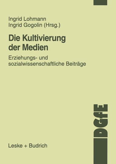 Ingrid Lohmann, Ingrid Gogolin - Die Kultivierung der Medien, Häftad