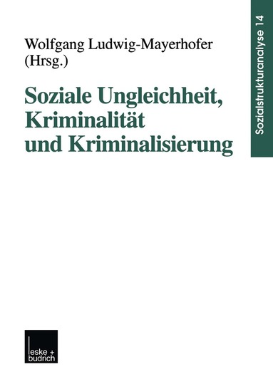 Wolfgang Ludwig-Mayerhofer - Soziale Ungleichheit, Kriminalität und Kriminalisierung, Häftad