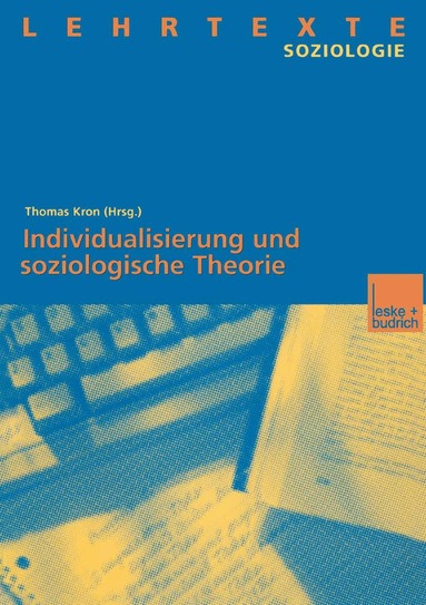Thomas Kron - Individualisierung und soziologische Theorie, Häftad