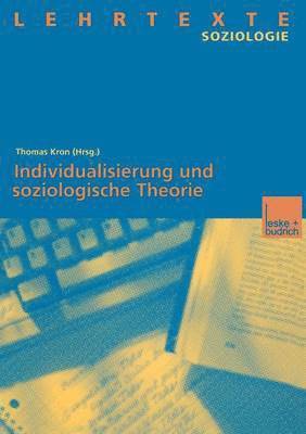 Individualisierung und soziologische Theorie 1
