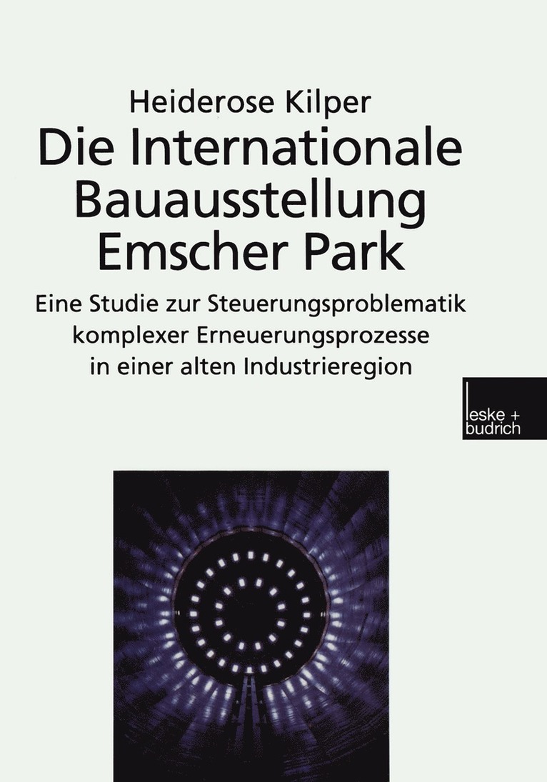 Heiderose Kilper - Die Internationale Bauausstellung Emscher Park, Häftad