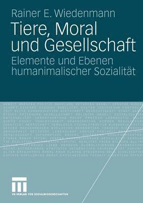 bokomslag Tiere, Moral und Gesellschaft