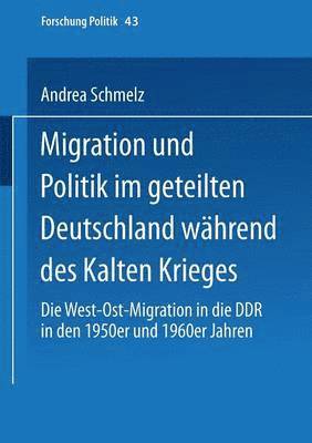 bokomslag Migration und Politik im geteilten Deutschland whrend des Kalten Krieges