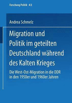 Migration und Politik im geteilten Deutschland whrend des Kalten Krieges 1
