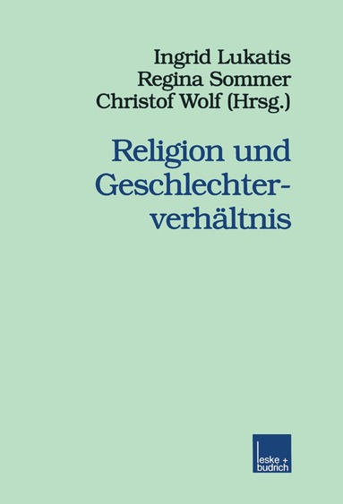 Ingrid Lukatis, Regina Sommer, Christof Wolf - Religion und Geschlechterverhältnis, Häftad