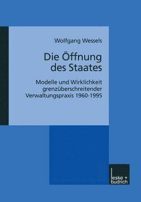 Wolfgang Wessels - Die Öffnung des Staates, Häftad