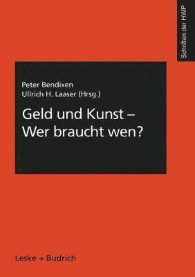 bokomslag Geld und Kunst  Wer braucht wen?