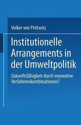 Institutionelle Arrangements in der Umweltpolitik 1