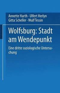 bokomslag Wolfsburg: Stadt am Wendepunkt