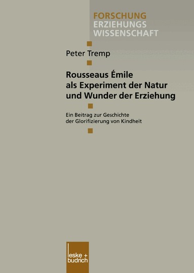Peter Tremp - Rousseaus Émile als Experiment der Natur und Wunder der Erziehung, Häftad