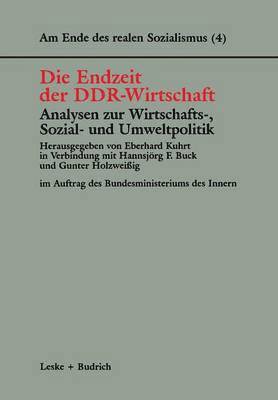 bokomslag Die Endzeit der DDR-Wirtschaft  Analysen zur Wirtschafts-, Sozial- und Umweltpolitik