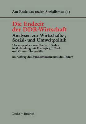 Die Endzeit der DDR-Wirtschaft  Analysen zur Wirtschafts-, Sozial- und Umweltpolitik 1