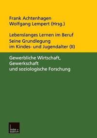 bokomslag Lebenslanges Lernen im Beruf - seine Grundlegung im Kindes- und Jugendalter