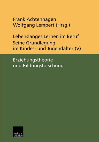 Frank Achtenhagen, Wolfgang Lempert - Lebenslanges Lernen im Beruf — seine Grundlegung im Kindes- und Jugendalter, Häftad