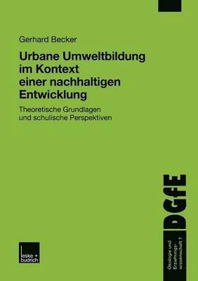 Urbane Umweltbildung im Kontext einer nachhaltigen Entwicklung 1