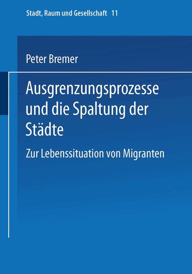 Peter Bremer - Ausgrenzungsprozesse und die Spaltung der Städte, Häftad
