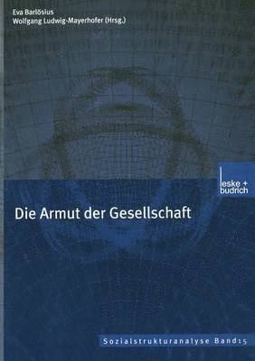 Eva Barlösius, Wolfgang Ludwig-Mayerhofer - Die Armut der Gesellschaft, Häftad