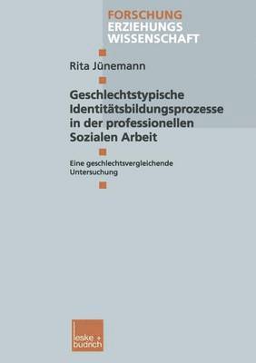 bokomslag Geschlechtstypische Identittsbildungsprozesse in der professionellen Sozialen Arbeit