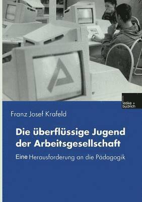 bokomslag Die berflssige Jugend der Arbeitsgesellschaft