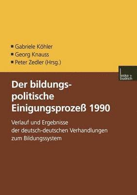 bokomslag Der bildungspolitische Einigungsprozess 1990