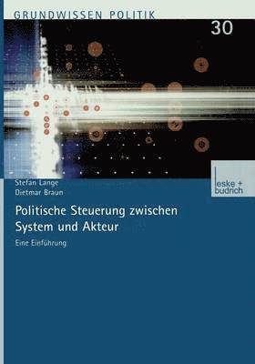 bokomslag Politische Steuerung zwischen System und Akteur