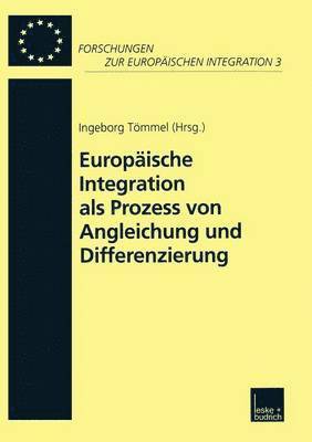 Europische Integration als Prozess von Angleichung und Differenzierung 1