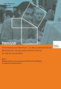 bokomslag TIMSS/III Dritte Internationale Mathematik- und Naturwissenschaftsstudie  Mathematische und naturwissenschaftliche Bildung am Ende der Schullaufbahn