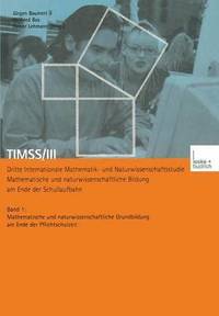 bokomslag TIMSS/III Dritte Internationale Mathematik- und Naturwissenschaftsstudie - Mathematische und naturwissenschaftliche Bildung am Ende der Schullaufbahn
