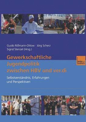 Gewerkschaftliche Jugendpolitik zwischen HBV und ver.di 1