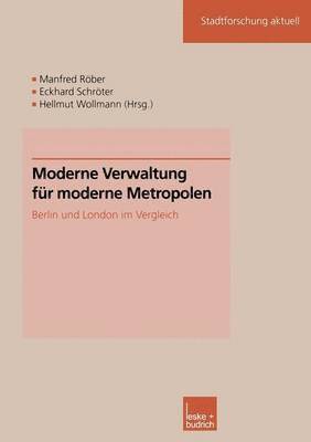 Manfred Röber, Eckhard Schröter, Hellmut Wollmann - Moderne Verwaltung für moderne Metropolen, Häftad