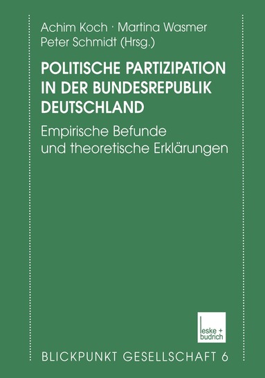 Achim Koch, Martina Wasmer, Peter Schmidt - Politische Partizipation in der Bundesrepublik Deutschland, Häftad