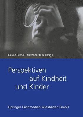 Gerold Scholz, Alexaner Ruhl - Perspektiven auf Kindheit und Kinder, Häftad