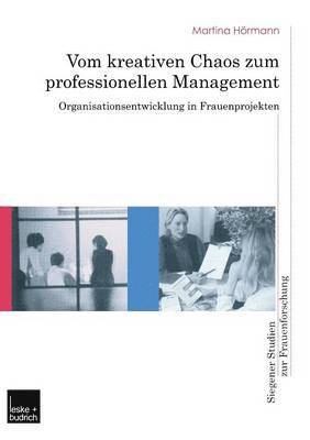 Martina Hörmann - Vom kreativen Chaos zum professionellen Management, Häftad