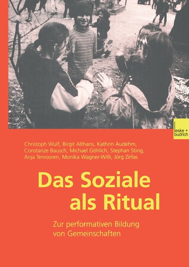 Christoph Wulf, Birgit Althans, Kathrin Audehm, Constanze Bausch, Michael Göhlich, Stephan Sting, Anja Tervooren, Monika Wagner-Willi, Jörg Zirfas - Das Soziale als Ritual, Häftad
