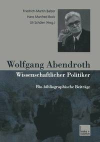bokomslag Wolfgang Abendroth Wissenschaftlicher Politiker