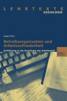 bokomslag Betriebsorganisation und Arbeitszufriedenheit