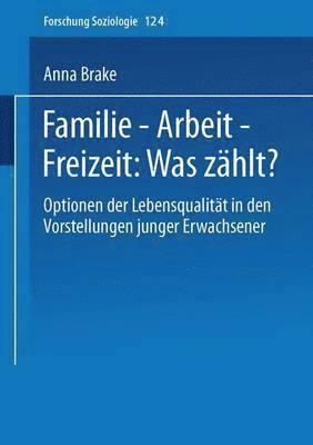 bokomslag Familie  Arbeit  Freizeit: Was zhlt?