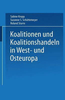 Sabine Kropp, Suzanne S. Schüttemeyer, Roland Sturm, Sabine Kropp, Suzanne S. Schuttemeyer - Koalitionen in West- und Osteuropa, Häftad