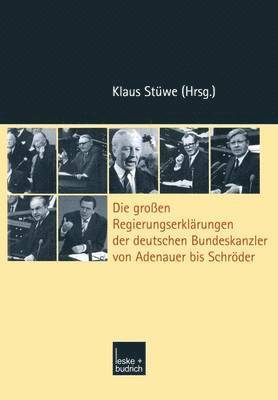 Die groen Regierungserklrungen der deutschen Bundeskanzler von Adenauer bis Schrder 1
