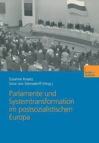 bokomslag Parlamente und Systemtransformation im postsozialistischen Europa