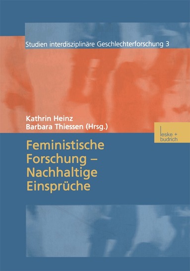 Kathrin Heinz, Barbara Thiessen - Feministische Forschung — Nachhaltige Einsprüche, Häftad
