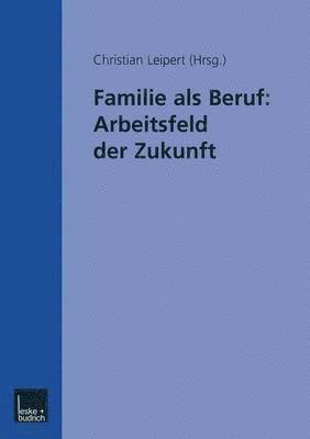 bokomslag Familie als Beruf: Arbeitsfeld der Zukunft