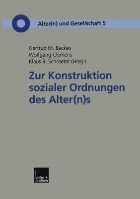 Zur Konstruktion sozialer Ordnungen des Alter(n)s 1