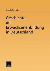 bokomslag Geschichte der Erwachsenenbildung in Deutschland